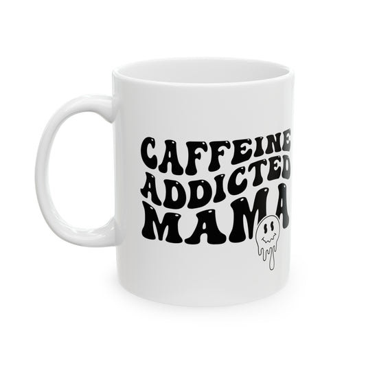 Caffeine Addicted Mama Mug
